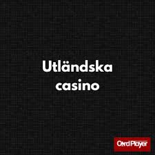 Utländska Casino En Guide till Spelvärlden Utanför Sveriges Gränser 620669940