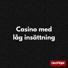 Casinon med Lägst Insättning - Spela Smart och Säkert Casinon med Lägst Insättning - Spela Smart och Säkert