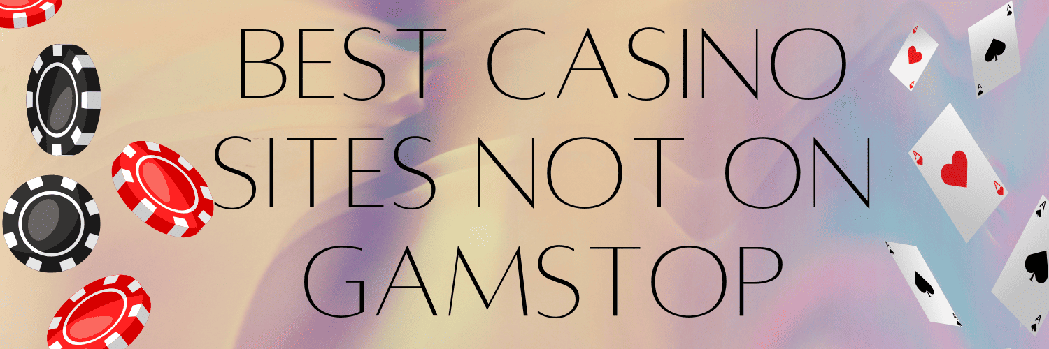 Discover the Best Casino Sites Not on Gamstop 1702715926