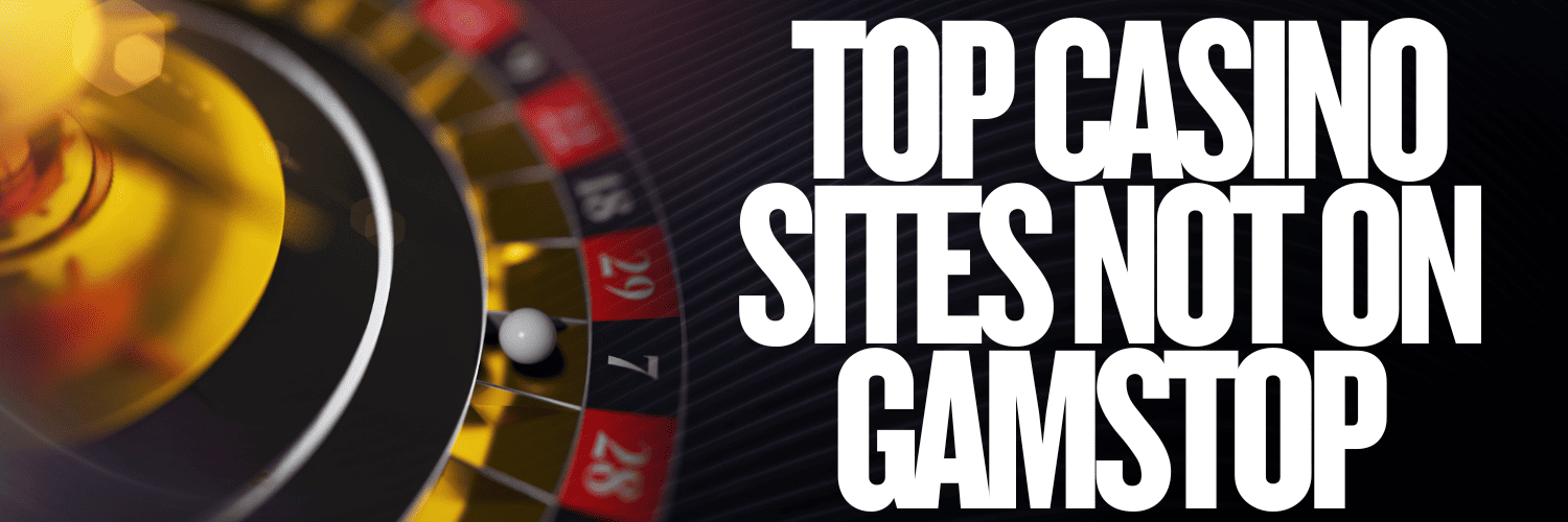 Discovering Casinos Not Registered on Gamstop 1731848707
