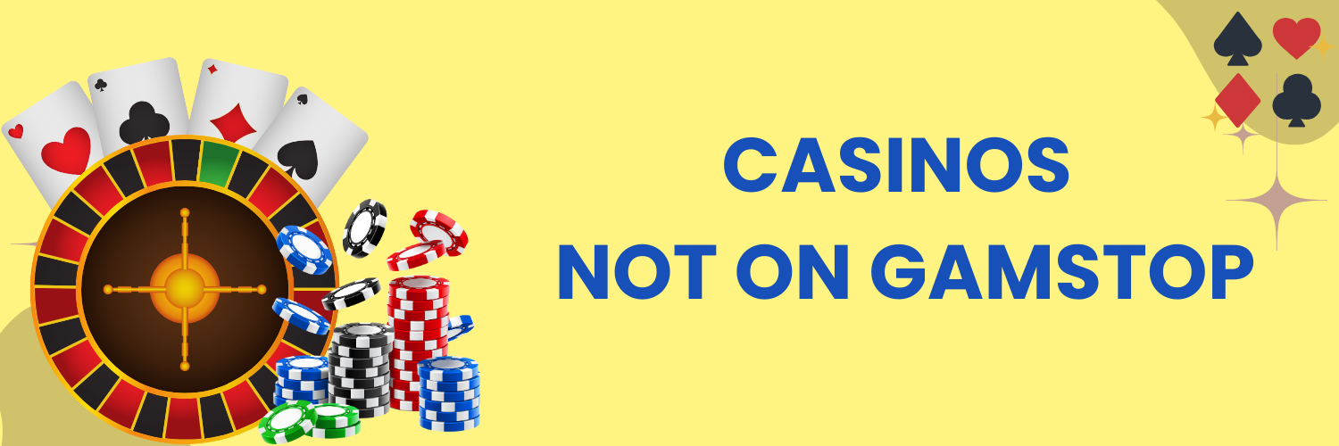 Exploring Casinos Not Registered on GamStop 1672976051