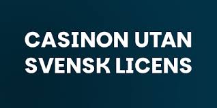 Casino Utan Svensk Licens - En Guide till Alternativa Spelupplevelser 379597786